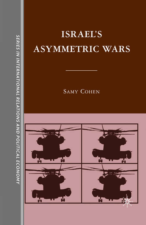 Book cover of Israel’s Asymmetric Wars: A Comparative Perspective (2010) (The Sciences Po Series in International Relations and Political Economy)