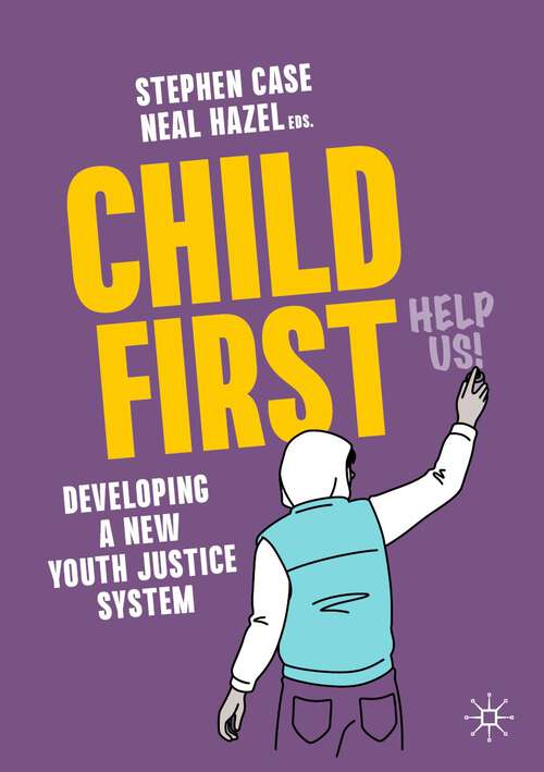 Book cover of Child First: Developing a New Youth Justice System (1st ed. 2023)