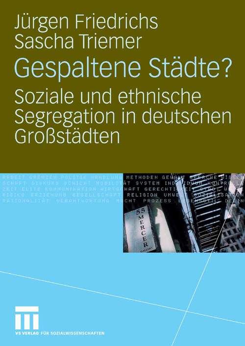 Book cover of Gespaltene Städte?: Soziale und ethnische Segregation in deutschen Großstädten (2008)