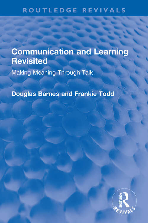 Book cover of Communication and Learning Revisited: Making Meaning Through Talk (Routledge Revivals)