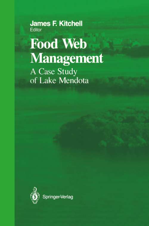 Book cover of Food Web Management: A Case Study of Lake Mendota (1992) (Springer Series on Environmental Management)