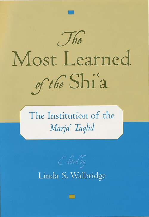 Book cover of The Most Learned of the Shi`a: The Institution of the Marja` Taqlid