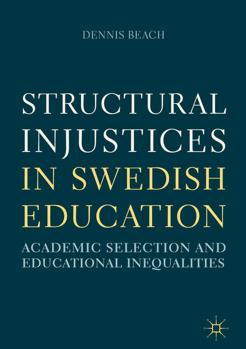 Book cover of Structural Injustices in Swedish Education: Academic Selection and Educational Inequalities