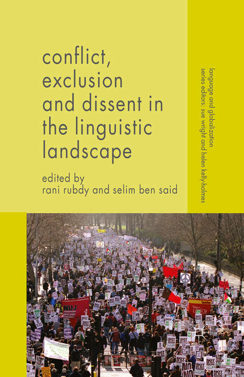 Book cover of Conflict, Exclusion and Dissent in the Linguistic Landscape (1st ed. 2015) (Language and Globalization)