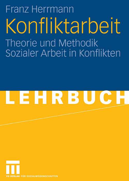 Book cover of Konfliktarbeit: Theorie und Methodik Sozialer Arbeit in Konflikten (2006)