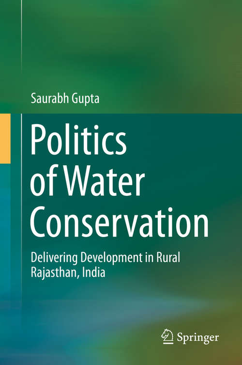 Book cover of Politics of Water Conservation: Delivering Development in Rural Rajasthan, India (1st ed. 2016)