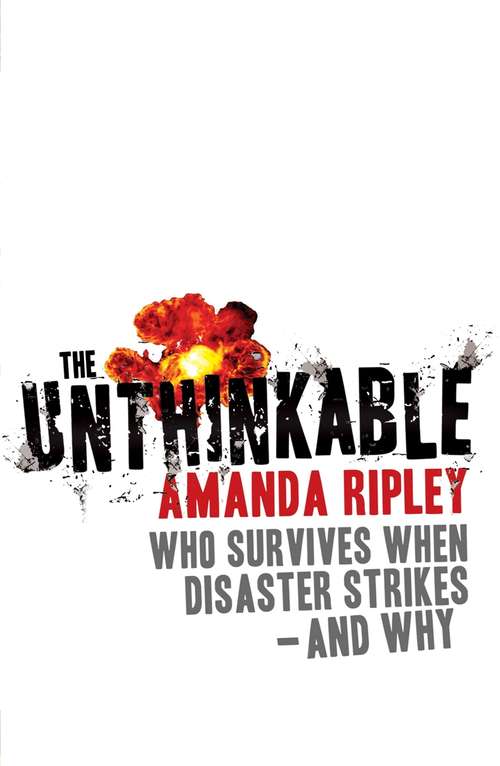 Book cover of The Unthinkable: Who survives when disaster strikes - and why