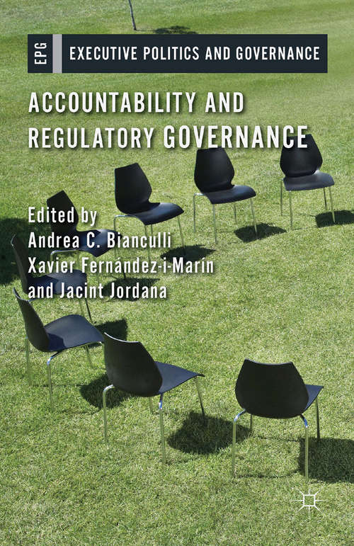 Book cover of Accountability and Regulatory Governance: Audiences, Controls and Responsibilities in the Politics of Regulation (2015) (Executive Politics and Governance)