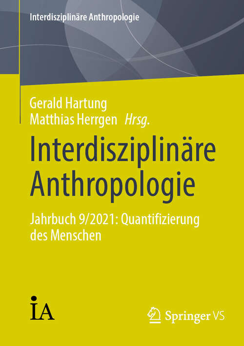 Book cover of Interdisziplinäre Anthropologie: Jahrbuch 9/2021: Quantifizierung des Menschen (2024) (Interdisziplinäre Anthropologie)