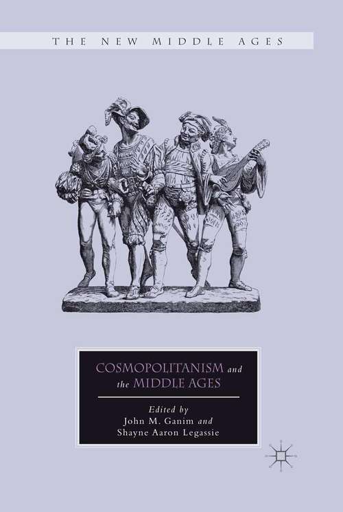 Book cover of Cosmopolitanism and the Middle Ages (2013) (The New Middle Ages)