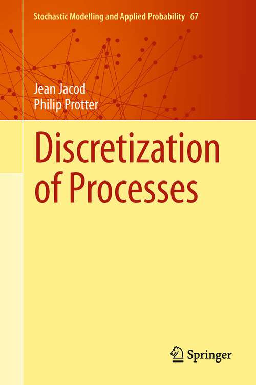 Book cover of Discretization of Processes (2012) (Stochastic Modelling and Applied Probability #67)