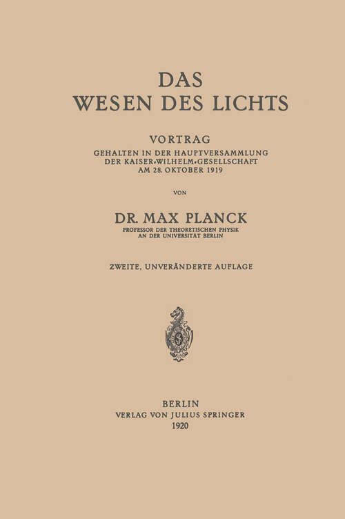 Book cover of Das Wesen des Lichts: Vortrag Gehalten in der Hauptversammlung der Kaiser-Wilhelm-Gesellschaft am 28. Oktober 1919 (2. Aufl. 1920)