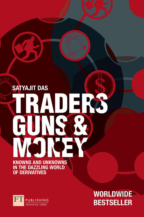 Book cover of Traders, Guns and Money: Knowns And Unknowns In The Dazzling World Of Derivatives (3) (Financial Times Series)