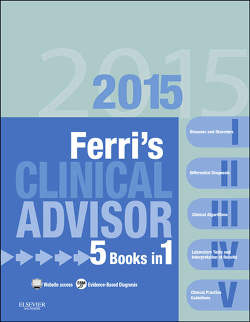 Book cover of Ferri's Clinical Advisor 2015 E-Book: 5 Books in 1 (Ferri's Medical Solutions)