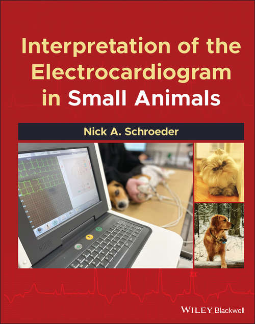 Book cover of Interpretation of the Electrocardiogram in Small Animals