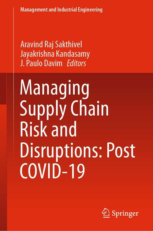 Book cover of Managing Supply Chain Risk and Disruptions: Post COVID-19 (1st ed. 2021) (Management and Industrial Engineering)