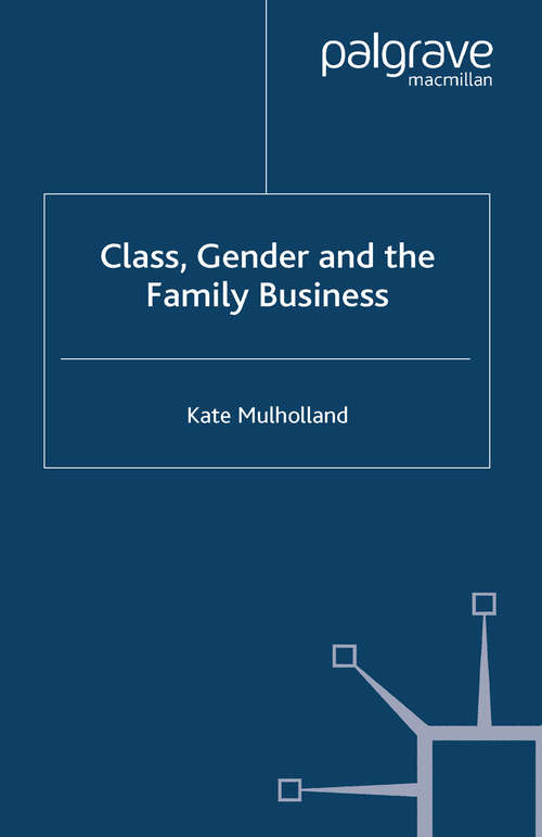 Book cover of Class, Gender and the Family Business (2003)
