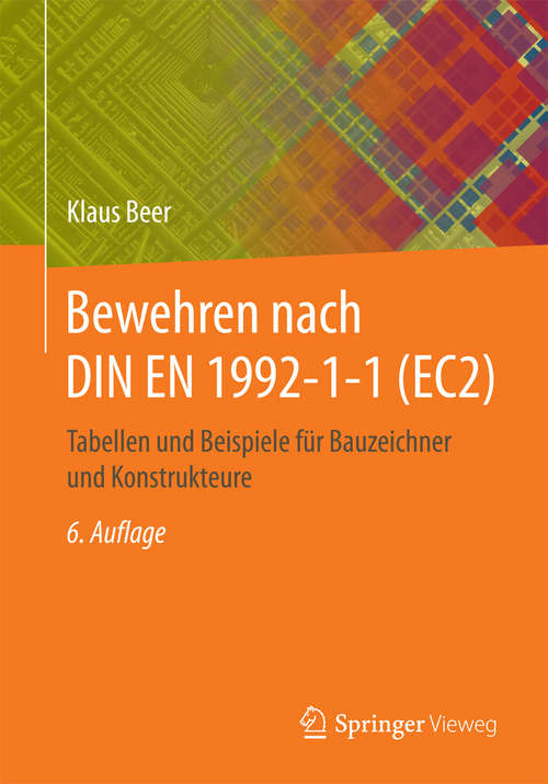 Book cover of Bewehren nach DIN EN 1992-1-1 (EC2): Tabellen und Beispiele für Bauzeichner und Konstrukteure