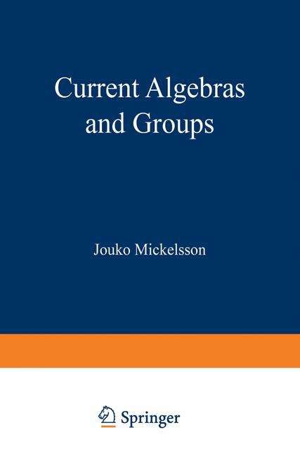 Book cover of Current Algebras and Groups (1989) (Plenum Monographs in Nonlinear Physics)