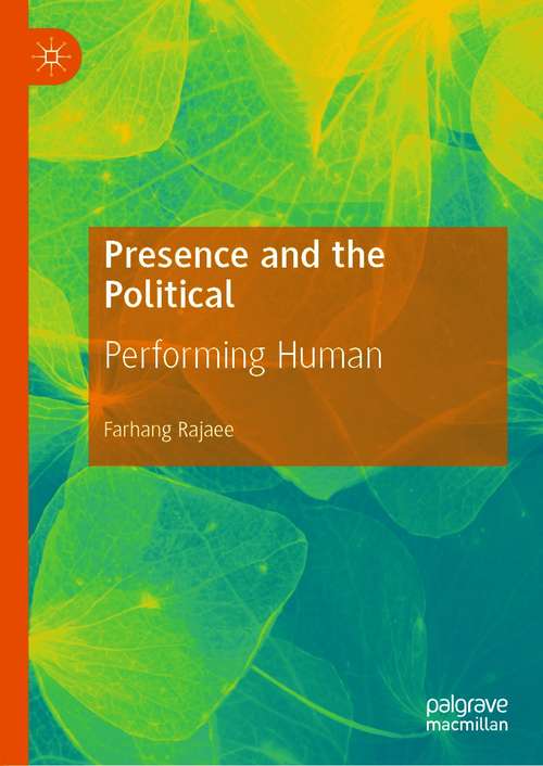 Book cover of Presence and the Political: Performing Human (1st ed. 2021)