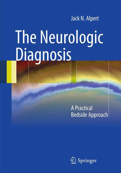 Book cover of The Neurologic Diagnosis: A Practical Bedside Approach (2012)
