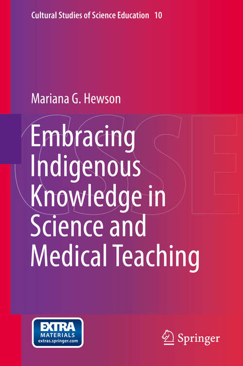 Book cover of Embracing Indigenous Knowledge in Science and Medical Teaching (2015) (Cultural Studies of Science Education #10)