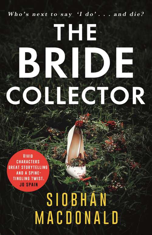 Book cover of The Bride Collector: Who's next to say I do and die?' A compulsive serial killer thriller from the bestselling author