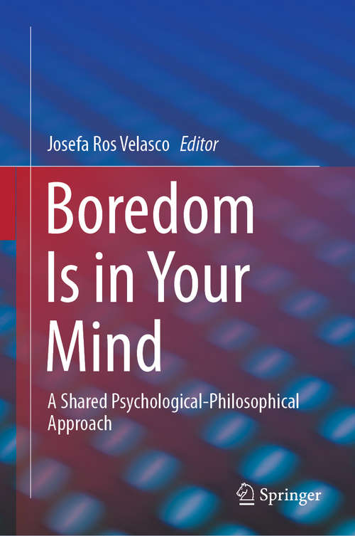 Book cover of Boredom Is in Your Mind: A Shared Psychological-Philosophical Approach (1st ed. 2019)