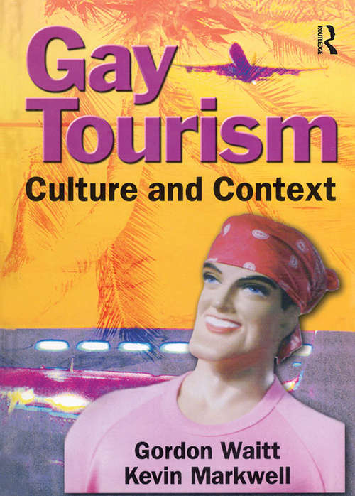 Book cover of Gay Tourism: Culture and Context
