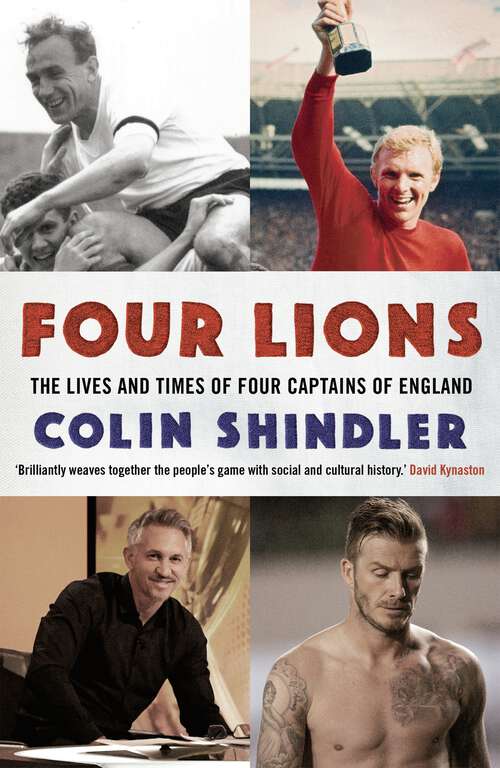 Book cover of Four Lions: The Lives and Times of Four Captains of England