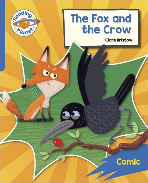 Book cover of Reading Planet: Rocket Phonics – Target Practice - The Fox and the Crow - Blue