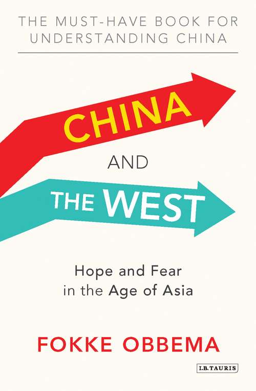 Book cover of China and the West: Hope and Fear in the Age of Asia