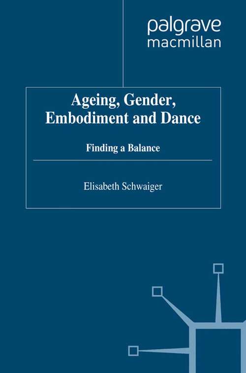 Book cover of Ageing, Gender, Embodiment and Dance: Finding a Balance (2012)