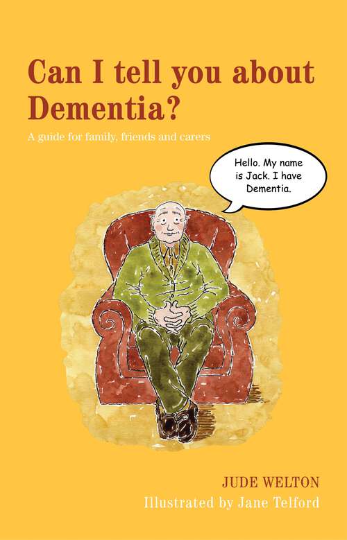Book cover of Can I tell you about Dementia?: A guide for family, friends and carers (Can I tell you about...?)