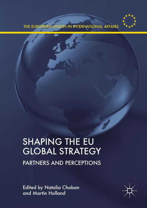 Book cover of Shaping the EU Global Strategy: Partners and Perceptions (1st ed. 2019) (The European Union in International Affairs)