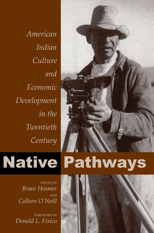 Book cover of Native Pathways: American Indian Culture and Economic Development in the Twentieth Century