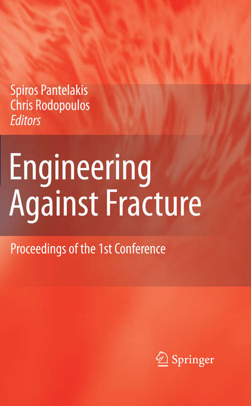Book cover of Engineering Against Fracture: Proceedings of the 1st Conference (2009)