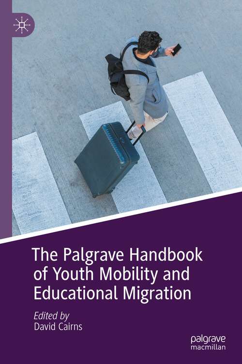 Book cover of The Palgrave Handbook of Youth Mobility and Educational Migration (2nd ed. 2022)