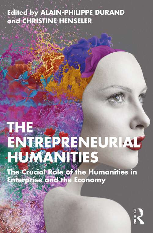 Book cover of The Entrepreneurial Humanities: The Crucial Role of the Humanities in Enterprise and the Economy