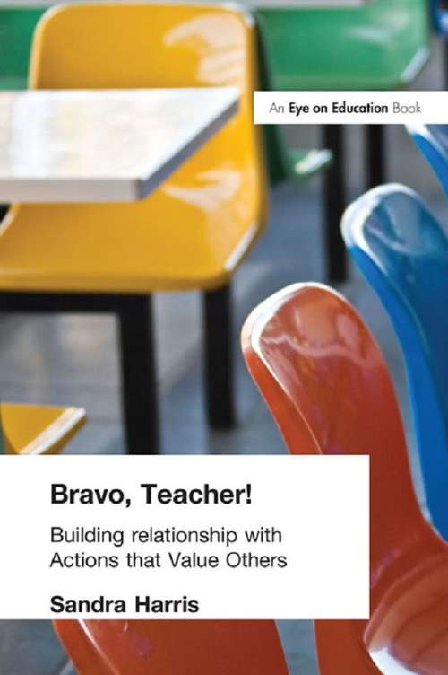 Book cover of Bravo Teacher: Building Relationships with Actions That Value Others