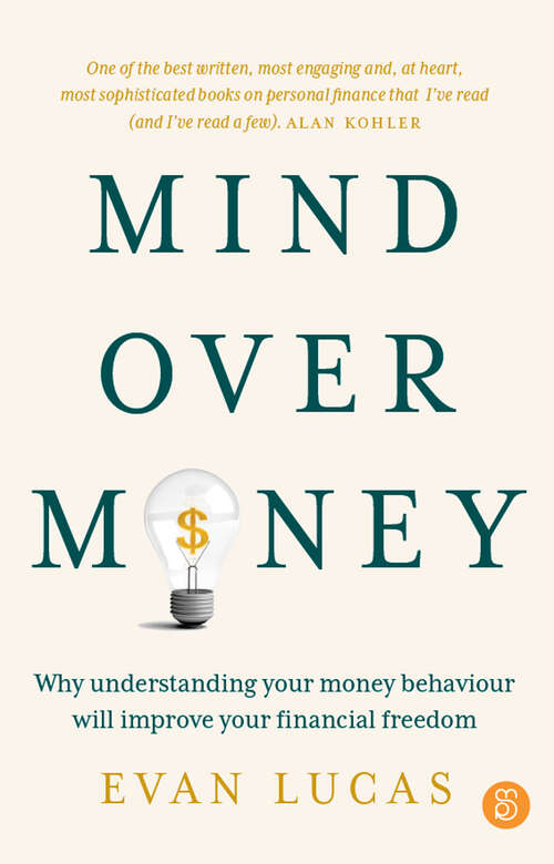 Book cover of Mind over Money: Why understanding your money behaviour will improve your financial freedom