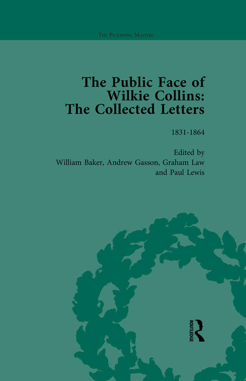 Book cover of The Public Face of Wilkie Collins Vol 1: The Collected Letters