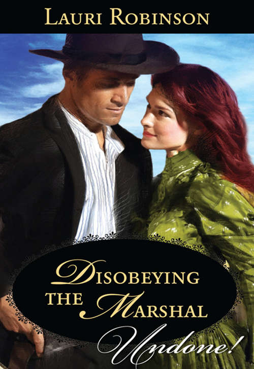 Book cover of Disobeying the Marshal (ePub First edition) (Mills And Boon Historical Undone Ser.)