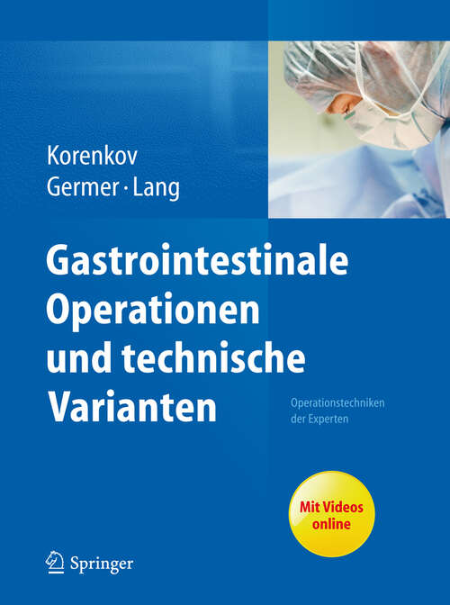 Book cover of Gastrointestinale Operationen und technische Varianten: Operationstechniken der Experten (2013)