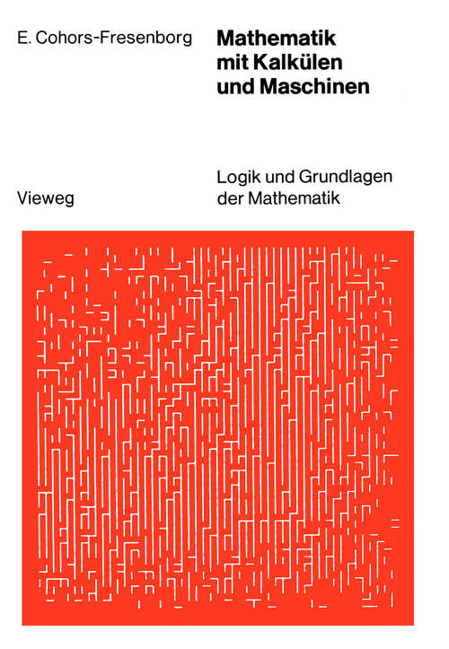 Book cover of Mathematik mit Kalkülen und Maschinen (1977) (Logik und Grundlagen der Mathematik)