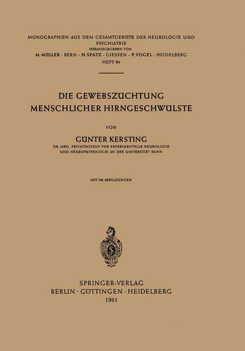 Book cover of Die Gewebszüchtung Menschlicher Hirngeschwülste (1961) (Monographien aus dem Gesamtgebiete der Neurologie und Psychiatrie #90)