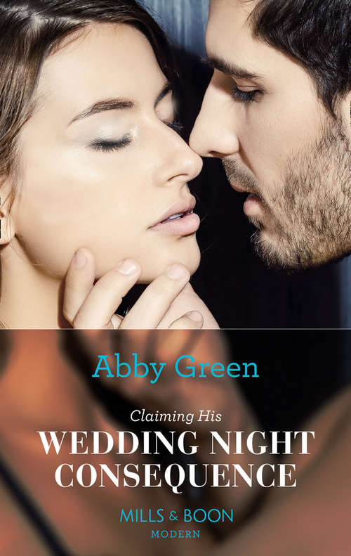Book cover of Claiming His Wedding Night Consequence: The Greek's Blackmailed Mistress / Princess's Nine-month Secret / Claiming His Wedding Night Consequence / Sheikh's Pregnant Cinderella (ePub edition) (Conveniently Wed! #9)
