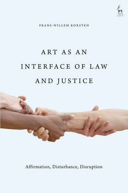 Book cover of Art as an Interface of Law and Justice: Affirmation, Disturbance, Disruption