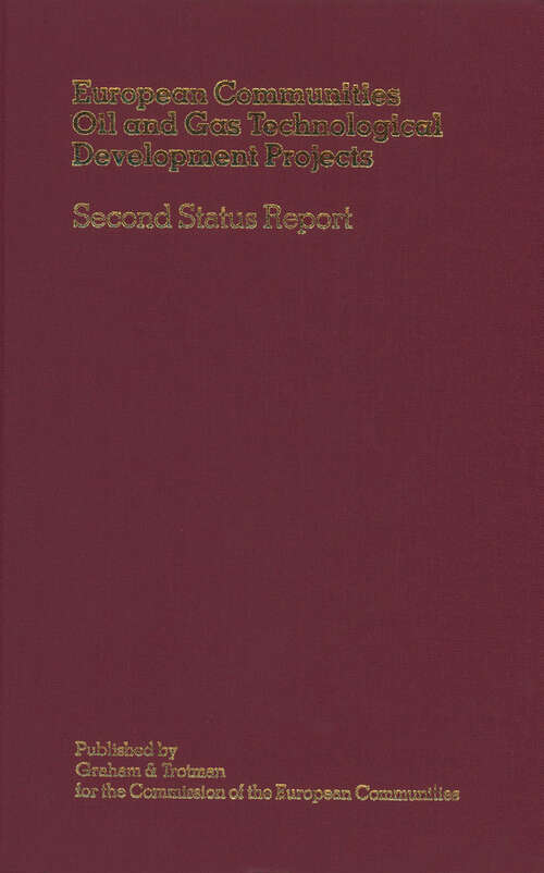 Book cover of European Communities Oil and Gas Technological Development Projects: Second Status Report (1984)