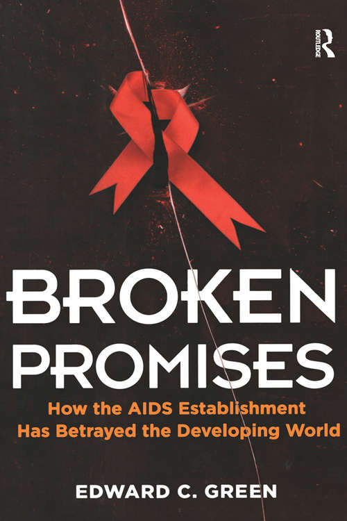 Book cover of Broken Promises: How the AIDS Establishment has Betrayed the Developing World